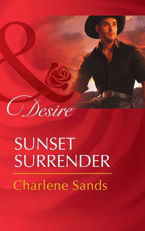 Rich, Rugged Ranchers - Sunset Surrender (Mills &amp; Boon Desire) (Rich, Rugged Ranchers, Book 1): First edition