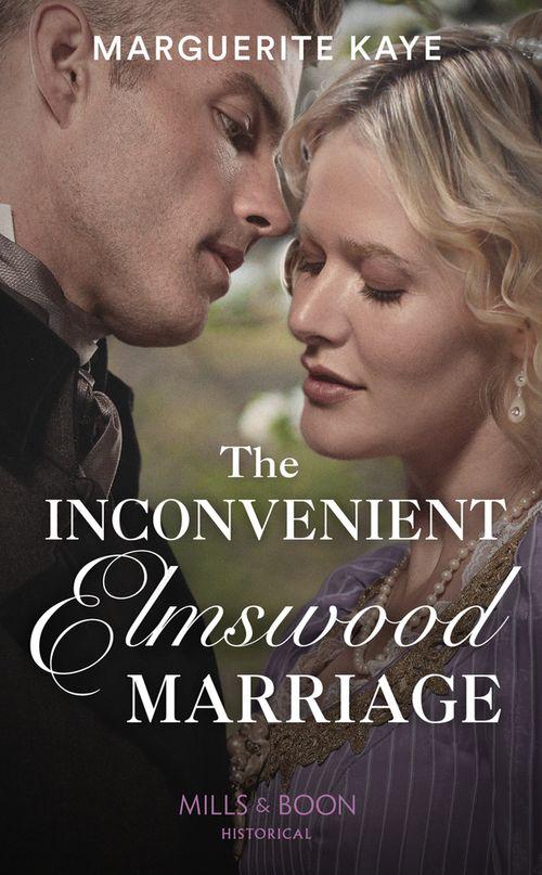 Penniless Brides of Convenience - The Inconvenient Elmswood Marriage (Mills &amp; Boon Historical) (Penniless Brides of Convenience, Book 4)