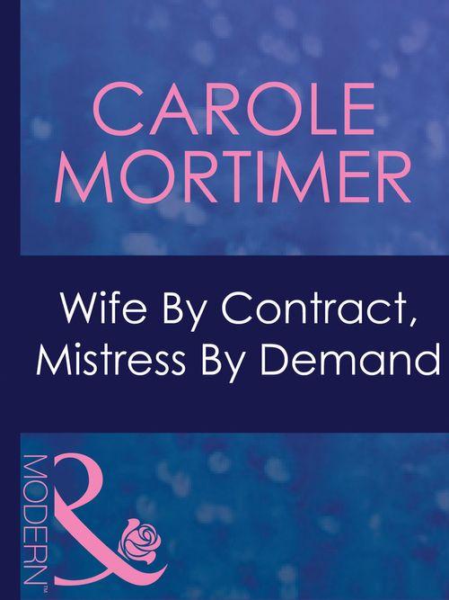 Dinner at 8 - Wife By Contract, Mistress By Demand (Mills &amp; Boon Modern) (Dinner at 8, Book 11): First edition