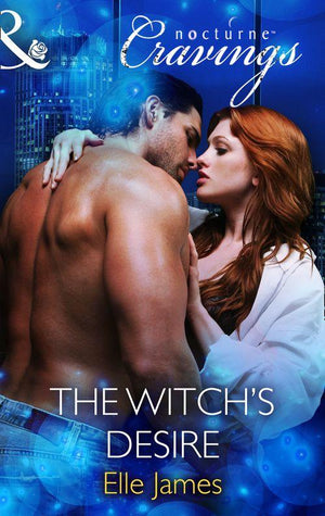 The Witch&#39;s Desire (Mills &amp; Boon Nocturne Cravings): First edition