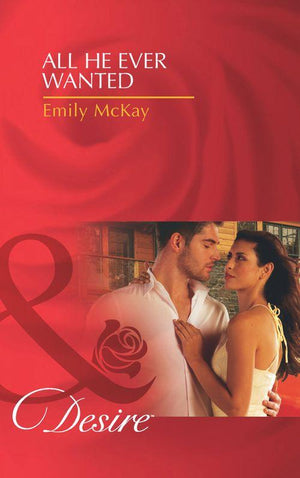 At Cain&#39;s Command - All He Ever Wanted (Mills &amp; Boon Desire) (At Cain&#39;s Command, Book 1): First edition