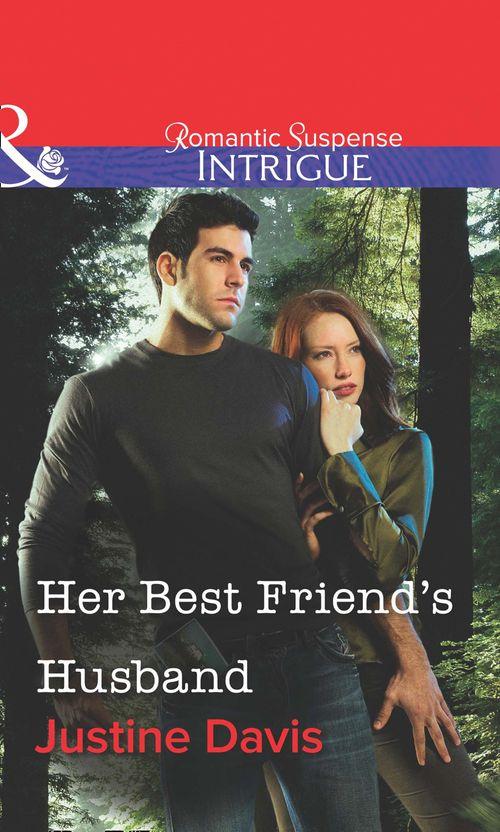 Her Best Friend&#39;s Husband (Mills &amp; Boon Intrigue): First edition
