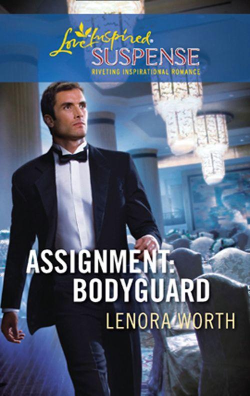 Assignment: Bodyguard (Mills & Boon Love Inspired): First edition (9781472023360)