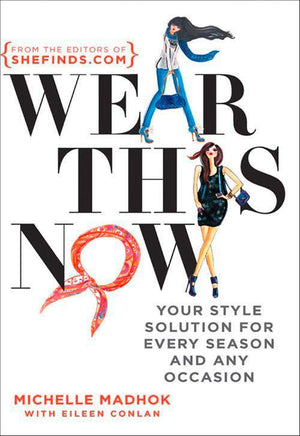 Wear This Now: First edition