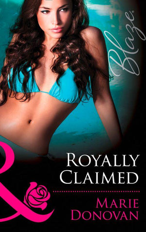 A Real Prince - Royally Claimed (Mills &amp; Boon Blaze) (A Real Prince, Book 3): First edition