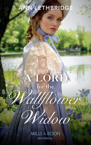 The Widows of Westram - A Lord For The Wallflower Widow (Mills &amp; Boon Historical) (The Widows of Westram, Book 1)