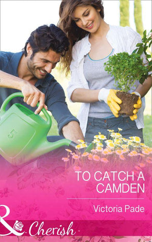 To Catch a Camden (Mills &amp; Boon Cherish): First edition