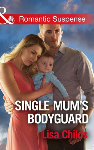 Bachelor Bodyguards - Single Mum&#39;s Bodyguard (Mills &amp; Boon Romantic Suspense) (Bachelor Bodyguards, Book 6)