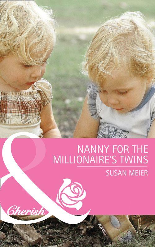 First Time Dads! - Nanny for the Millionaire&#39;s Twins (Mills &amp; Boon Cherish) (First Time Dads!, Book 2): First edition