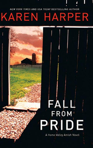 A Home Valley Amish Novel - Fall From Pride (A Home Valley Amish Novel, Book 1): First edition