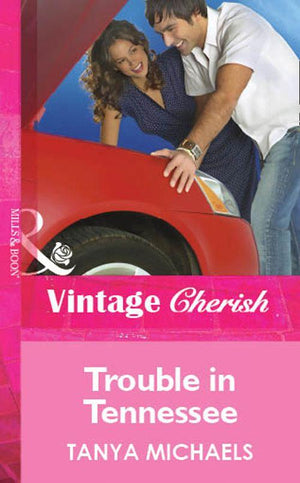 Trouble in Tennessee (Mills &amp; Boon Cherish): First edition