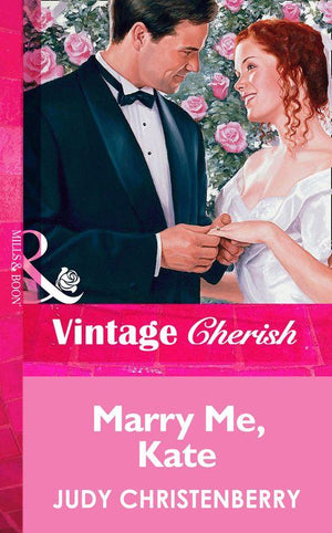 Marry Me, Kate (Mills &amp; Boon Vintage Cherish): First edition
