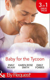 Baby for the Tycoon: The Tycoon's Temporary Baby / The Texas Billionaire's Baby / Navy Officer to Family Man (Mills & Boon By Request): First edition (9781474003971)
