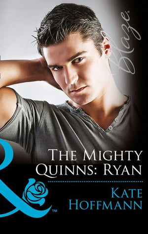 The Mighty Quinns: Ryan (Mills & Boon Blaze) (The Mighty Quinns, Book 26): First edition (9781472047427)
