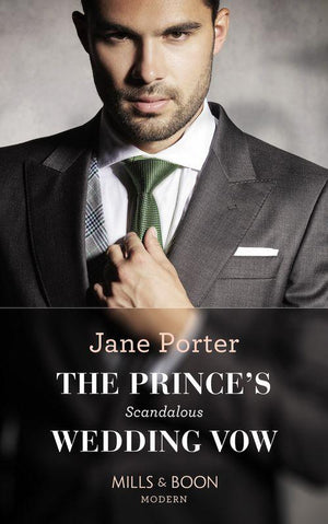 The Prince&#39;s Scandalous Wedding Vow (Mills &amp; Boon Modern)