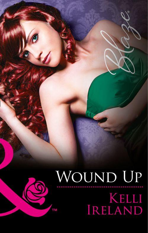 Pleasure Before Business - Wound Up (Mills &amp; Boon Blaze) (Pleasure Before Business, Book 2): First edition