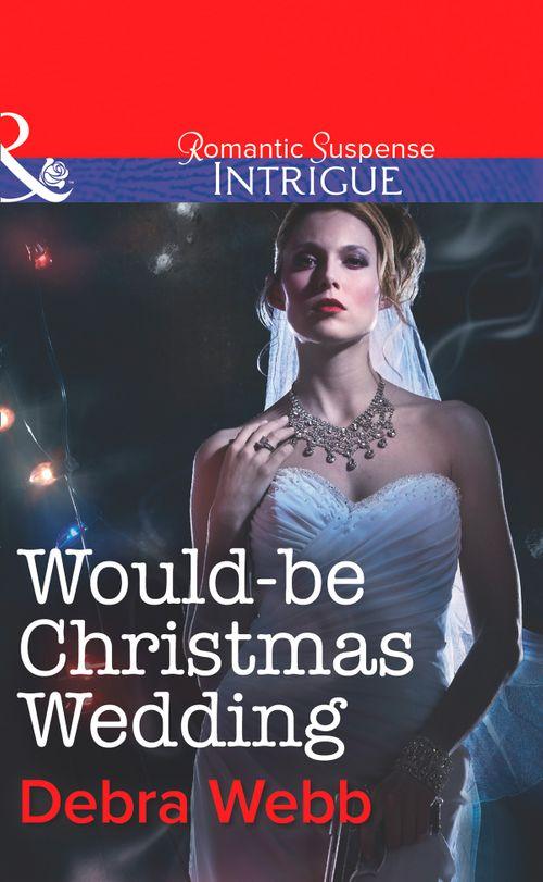 Colby Agency: The Specialists - Would-Be Christmas Wedding (Mills &amp; Boon Intrigue) (Colby Agency: The Specialists, Book 3): First edition