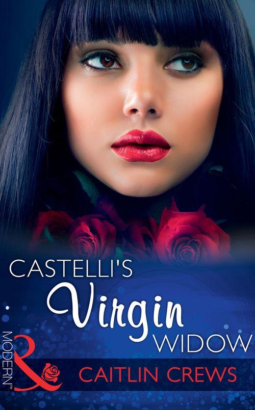Castelli&#39;s Virgin Widow (Mills &amp; Boon Modern)