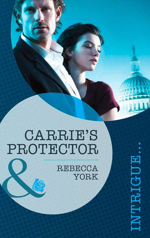 Carrie&#39;s Protector (Mills &amp; Boon Intrigue): First edition