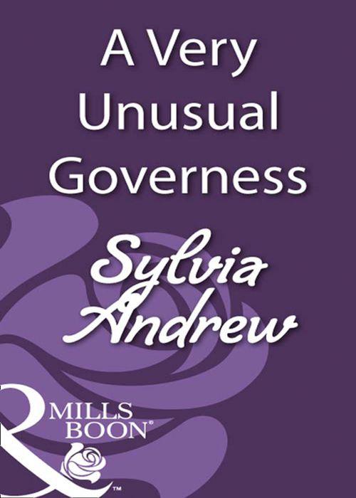 A Very Unusual Governess (Mills &amp; Boon Historical): First edition