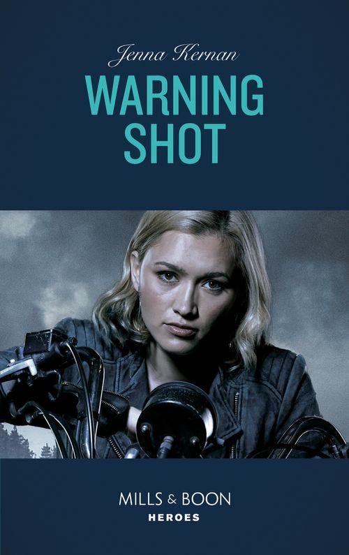 Protectors at Heart - Warning Shot (Mills &amp; Boon Heroes) (Protectors at Heart, Book 3)