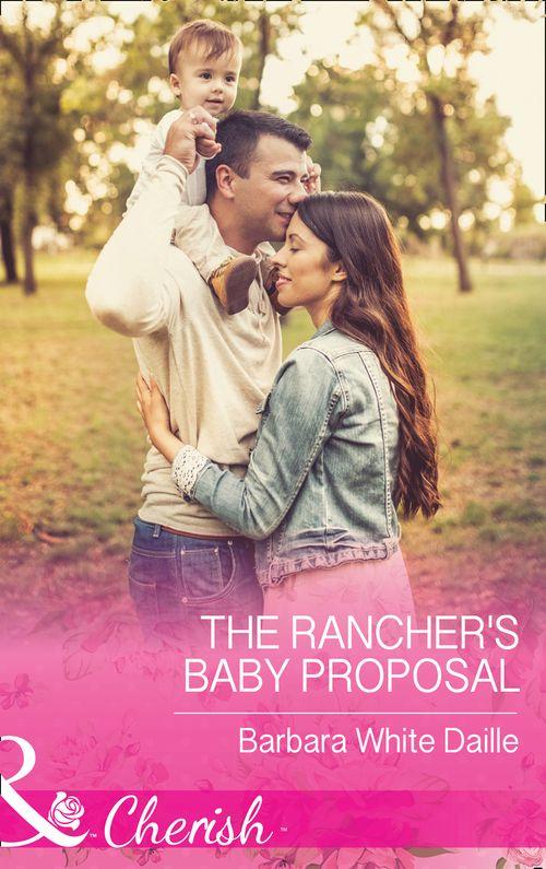 The Hitching Post Hotel - The Rancher&#39;s Baby Proposal (Mills &amp; Boon Cherish) (The Hitching Post Hotel, Book 6)