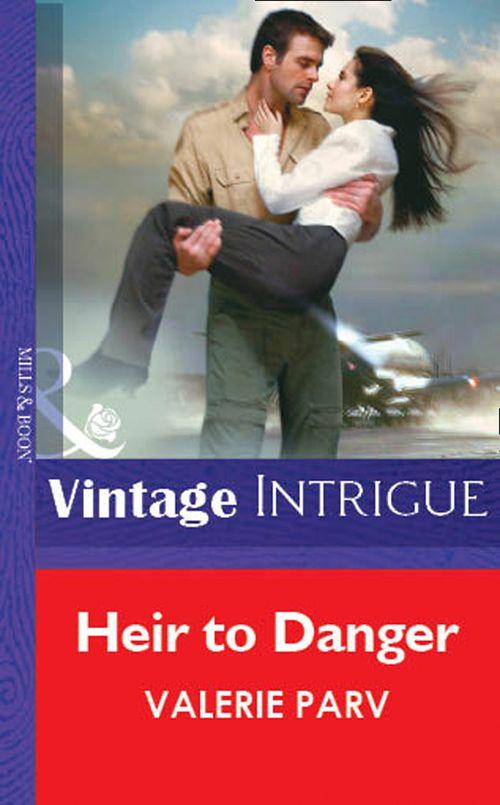 Heir To Danger (Mills &amp; Boon Vintage Intrigue): First edition