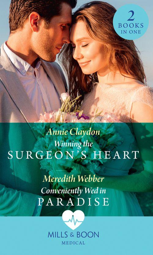 Winning The Surgeon&#39;s Heart / Conveniently Wed In Paradise: Winning the Surgeon&#39;s Heart / Conveniently Wed in Paradise (Mills &amp; Boon Medical)