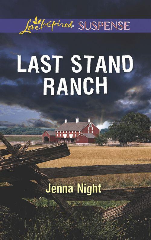 Last Stand Ranch (Mills &amp; Boon Love Inspired Suspense)