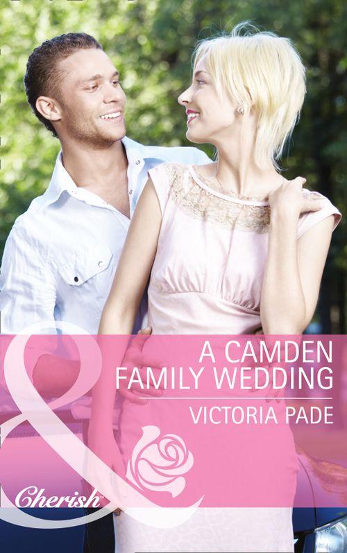 A Camden Family Wedding (Mills &amp; Boon Cherish): First edition