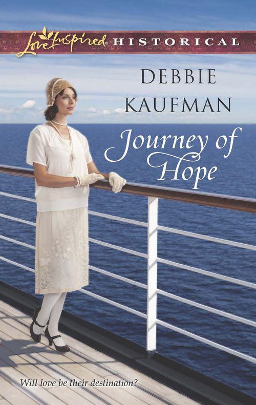 Journey of Hope (Mills &amp; Boon Love Inspired Historical): First edition