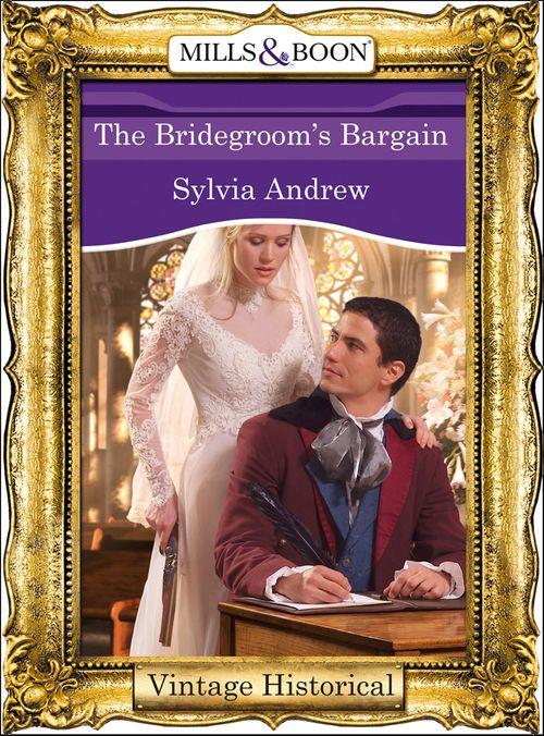 The Bridegroom&#39;s Bargain (Mills &amp; Boon Historical): First edition