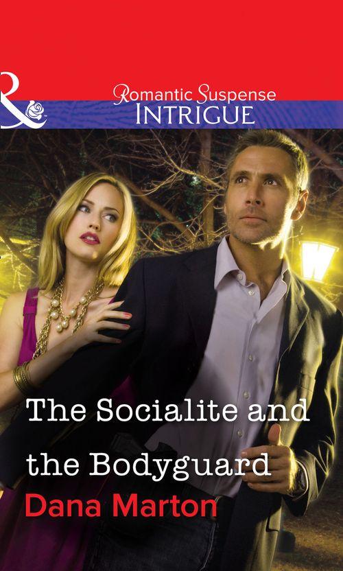 The Socialite and the Bodyguard (Mills &amp; Boon Intrigue): First edition