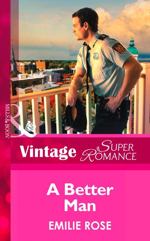 Count on a Cop - A Better Man (Mills &amp; Boon Vintage Superromance) (Count on a Cop, Book 53): First edition
