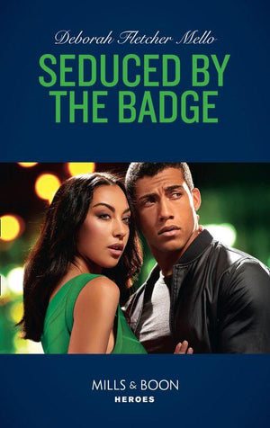 To Serve and Seduce - Seduced By The Badge (Mills &amp; Boon Heroes) (To Serve and Seduce, Book 1)