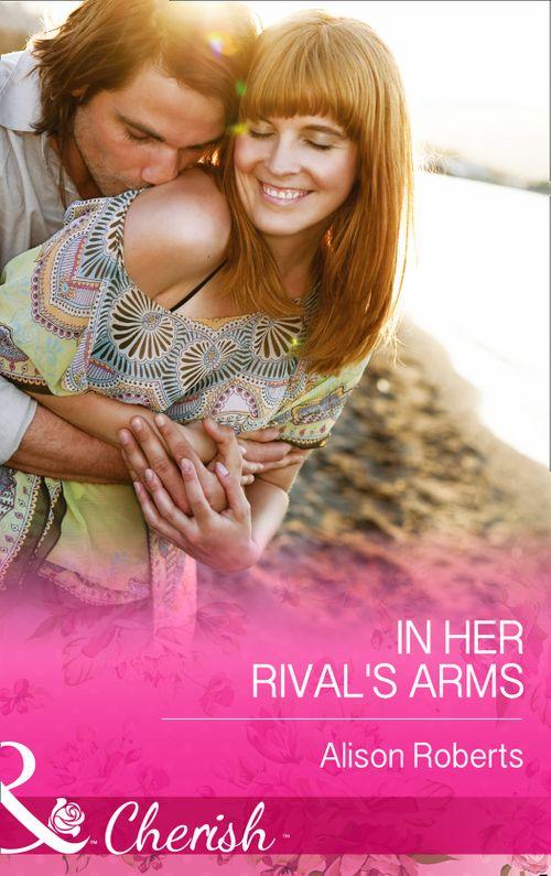 In Her Rival&#39;s Arms (Mills &amp; Boon Cherish): First edition