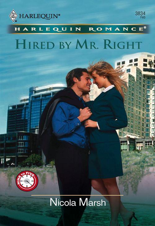 Hired by Mr. Right (Mills &amp; Boon Cherish): First edition