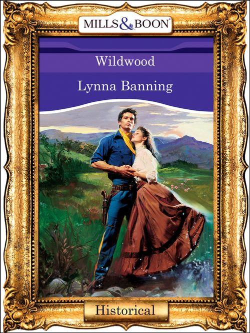 Wildwood (Mills &amp; Boon Vintage 90s Modern): First edition