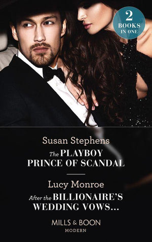 The Playboy Prince Of Scandal / After The Billionaire&#39;s Wedding Vows…: The Playboy Prince of Scandal (The Acostas!) / After the Billionaire&#39;s Wedding Vows… (The Acostas!) (Mills &amp; Boon Modern)