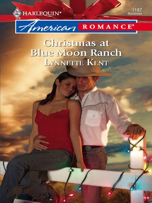 Christmas at Blue Moon Ranch (Mills &amp; Boon Love Inspired): First edition
