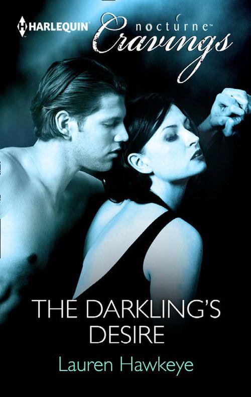 The Darkling&#39;s Desire (Mills &amp; Boon Nocturne Cravings): First edition