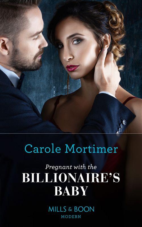 Pregnant with the Billionaire&#39;s Baby (Mills &amp; Boon Modern): First edition