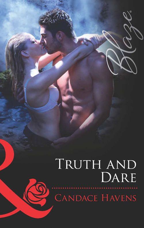 Truth and Dare (Mills &amp; Boon Blaze): First edition