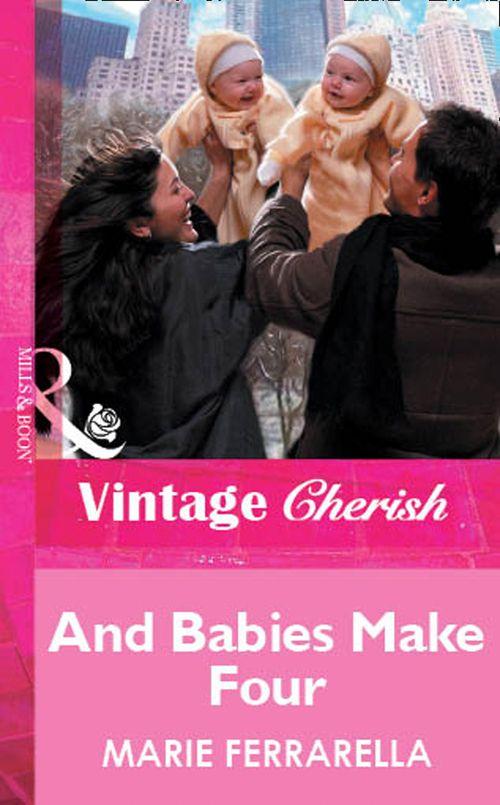 And Babies Make Four (Mills &amp; Boon Vintage Cherish): First edition