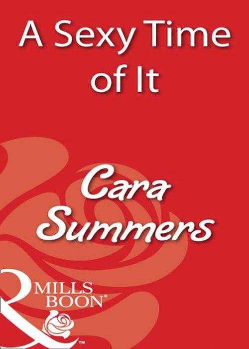 A Sexy Time Of It (Mills &amp; Boon Blaze): First edition