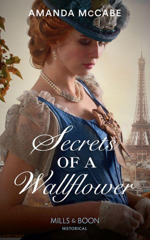 Debutantes in Paris - Secrets Of A Wallflower (Mills &amp; Boon Historical) (Debutantes in Paris, Book 1)