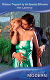 Mistress: Pregnant By The Spanish Billionaire (Mills & Boon Modern): First edition (9781408912669)