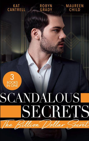 Scandalous Secrets: The Billion Dollar Secret: From Fake to Forever (Newlywed Games) / The Billionaire&#39;s Bedside Manner / King&#39;s Million-Dollar Secret