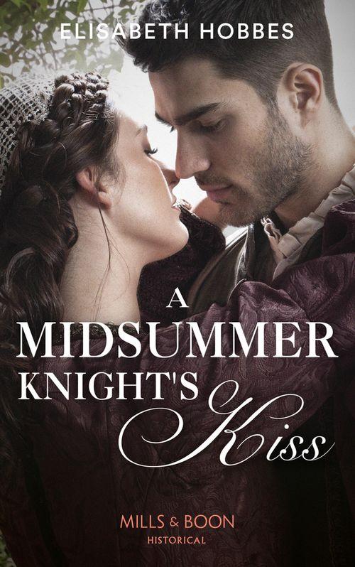A Midsummer Knight&#39;s Kiss (Mills &amp; Boon Historical)