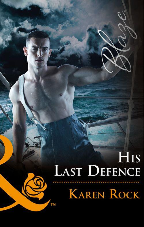 Uniformly Hot! - His Last Defense (Mills &amp; Boon Blaze) (Uniformly Hot!, Book 76)